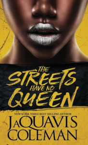 Title: The Streets Have No Queen, Author: JaQuavis Coleman