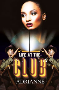 Title: Life at the Club, Author: Adrianne