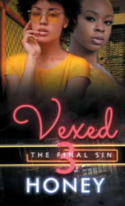 Title: Vexed 3: The Final Sin, Author: Honey