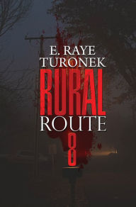 Title: Rural Route 8, Author: E. Raye Turonek