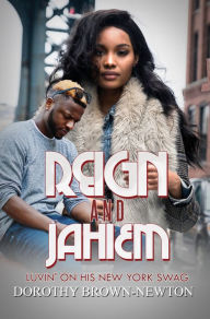 Title: Reign and Jahiem: Luvin' on his New York Swag, Author: D. Brown-Newton