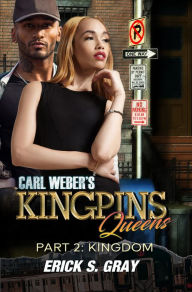 Title: Carl Weber's Kingpins: Queens 2: The Kingdom, Author: Erick S. Gray