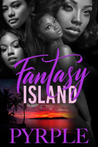 Title: Fantasy Island: Carl Weber Presents, Author: Pyrple