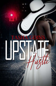 Title: Upstate Hustle, Author: Tasha Goins