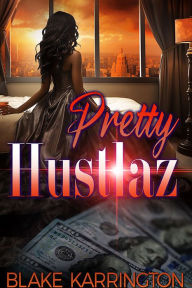 Free ebooks download Pretty Hustlaz  in English 9781645566359 by Blake Karrington