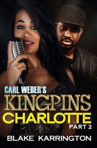 Title: Carl Weber's Kingpins: Charlotte 2, Author: Blake Karrington