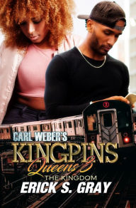 Title: Carl Weber's Kingpins: Queens 3, Author: Erick S. Gray