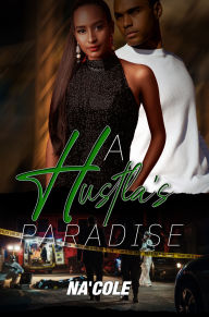 Title: A Hustla's Paradise, Author: Na'Cole