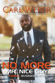 Title: No More Mr. Nice Guy: A Family Business Novel, Author: Carl Weber