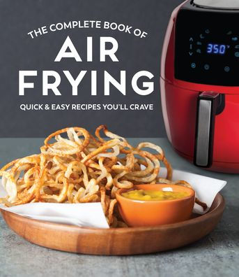 The Complete Book of Air Frying