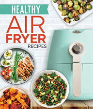 Title: Healthy Air Fryer, Author: PIL