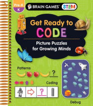 Title: Brain Games Stem - Get Ready to Code: Picture Puzzles for Growing Minds (Workbook for Kids 3 to 6), Author: Publications International Ltd