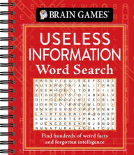 Free ebooks for pdf download Brain Games - Useless Information Word Search: Find Hundreds of Weird Facts and Forgotten Intelligence by Publications International Ltd, Brain Games 9781645585640