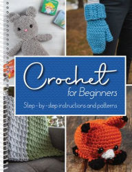 Title: Crochet for Beginners: Step-By-Step Instructions and Patterns, Author: Publications International Ltd