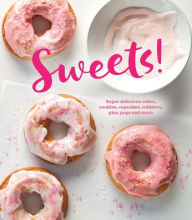 Download textbooks for free Sweets!: Super Delicious Cakes, Cookies, Cupcakes, Cobblers, Pies, Pops and More ePub PDB iBook 9781645587415 in English