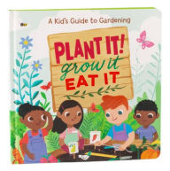 Title: Plant It! Grow It, Eat It, Author: Little Grasshopper Books