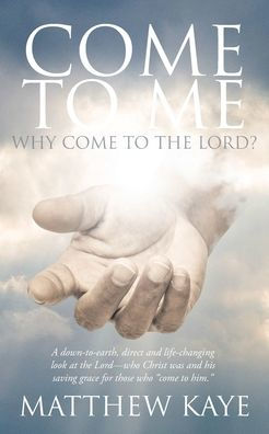 Come to Me: Why the Lord?