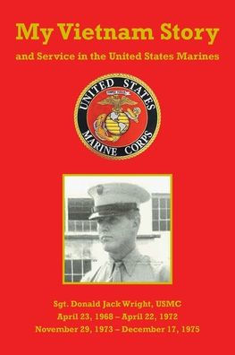 My Vietnam Story and Service the United States Marines