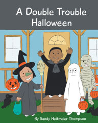 Title: A Double Trouble Halloween, Author: Sandy Heitmeier Thompson