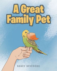 Title: A Great Family Pet, Author: Nancy Beveridge