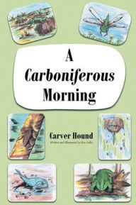 Title: A Carboniferous Morning, Author: Carver Hound