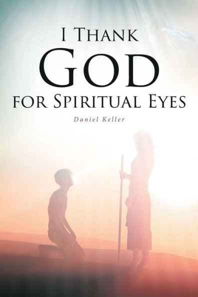 I THANK GOD FOR SPIRITUAL EYES