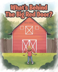 Title: What's Behind The Big Red Door?, Author: David Hamley