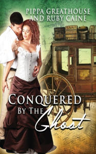 Title: Conquered by the Ghost, Author: Ruby Caine