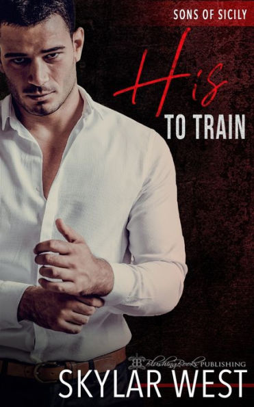 His to Train: A Dark Mafia Arranged Marriage Romance