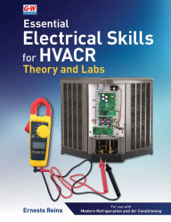 Title: Essential Electrical Skills for HVACR: Theory and Labs, Author: Ernesto Reina