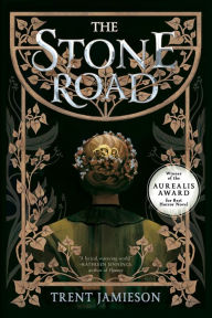 Title: The Stone Road, Author: Trent Jamieson