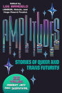 Amplitudes: Stories of Queer and Trans Futurity