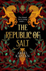 Title: The Republic of Salt, Author: Ariel Kaplan