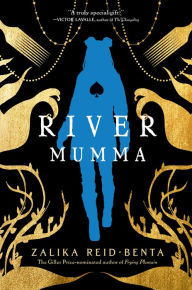 Title: River Mumma: A Breathtaking Fantasy Novel Brimming with Magical Realism, Author: Zalika Reid-Benta
