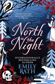 Free full books download North Is the Night: Deluxe Limited Edition ePub by Emily Rath 9781645661672 in English