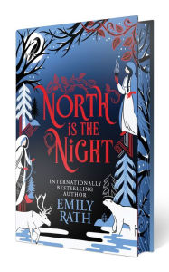 Title: North Is the Night: Deluxe Special Edition, Author: Emily Rath