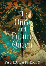Title: The Once and Future Queen: Deluxe Limited Edition, Author: Paula Lafferty