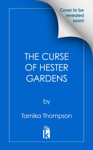 Title: The Curse of Hester Gardens, Author: Tamika Thompson