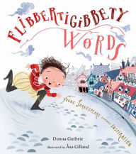 Title: Flibbertigibbety Words: Young Shakespeare Chases Inspiration, Author: Donna Guthrie