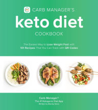 Title: Carb Manager's Keto Diet Cookbook: The Easiest Way to Lose Weight Fast with 101 Recipes That You Can Track with QR Codes, Author: Carb Manager