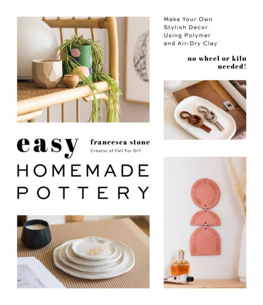 Easy Homemade Pottery: Make Your Own Stylish Decor Using Polymer and Air-Dry Clay