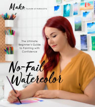 Download book from amazon No-Fail Watercolor: The Ultimate Beginner's Guide to Painting with Confidence English version by Mako 9781645671541