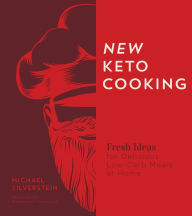 Download google books to kindle fire New Keto Cooking: Fresh Ideas for Delicious Low-Carb Meals at Home 9781645671589