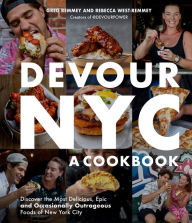 Free google books online downloadDevour NYC: A Cookbook: Discover the Most Delicious, Epic and Occasionally Outrageous Foods of New York City byGreg Remmey, Rebecca West-Remmey PDF DJVU FB2 English version