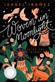 Title: Woven in Moonlight, Author: Isabel Ibañez