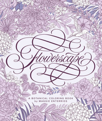 Download Flowerscape: A Botanical Coloring Book by Maggie Enterrios ...