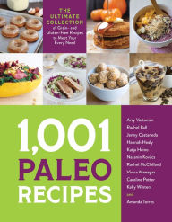 Title: 1,001 Paleo Recipes: The Ultimate Collection of Grain- and Gluten-Free Recipes to Meet Your Every Need, Author: Arsy Vartanian