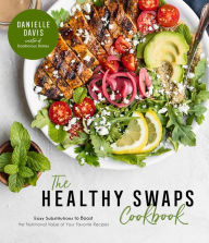 Best source ebook downloads The Healthy Swaps Cookbook: Easy Substitutions to Boost the Nutritional Value of Your Favorite Recipes by Danielle Davis  (English Edition)