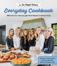 Pdf free ebooks download online The Six Vegan Sisters Everyday Cookbook: 200 Delicious Recipes for Plant-Based Comfort Food PDF DJVU