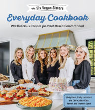 Download full free books The Six Vegan Sisters Everyday Cookbook: 200 Delicious Recipes for Plant-Based Comfort Food  by  English version 9781645672777